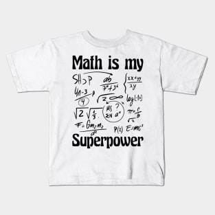 Math Is My Superpower: Equations and Excellence Kids T-Shirt